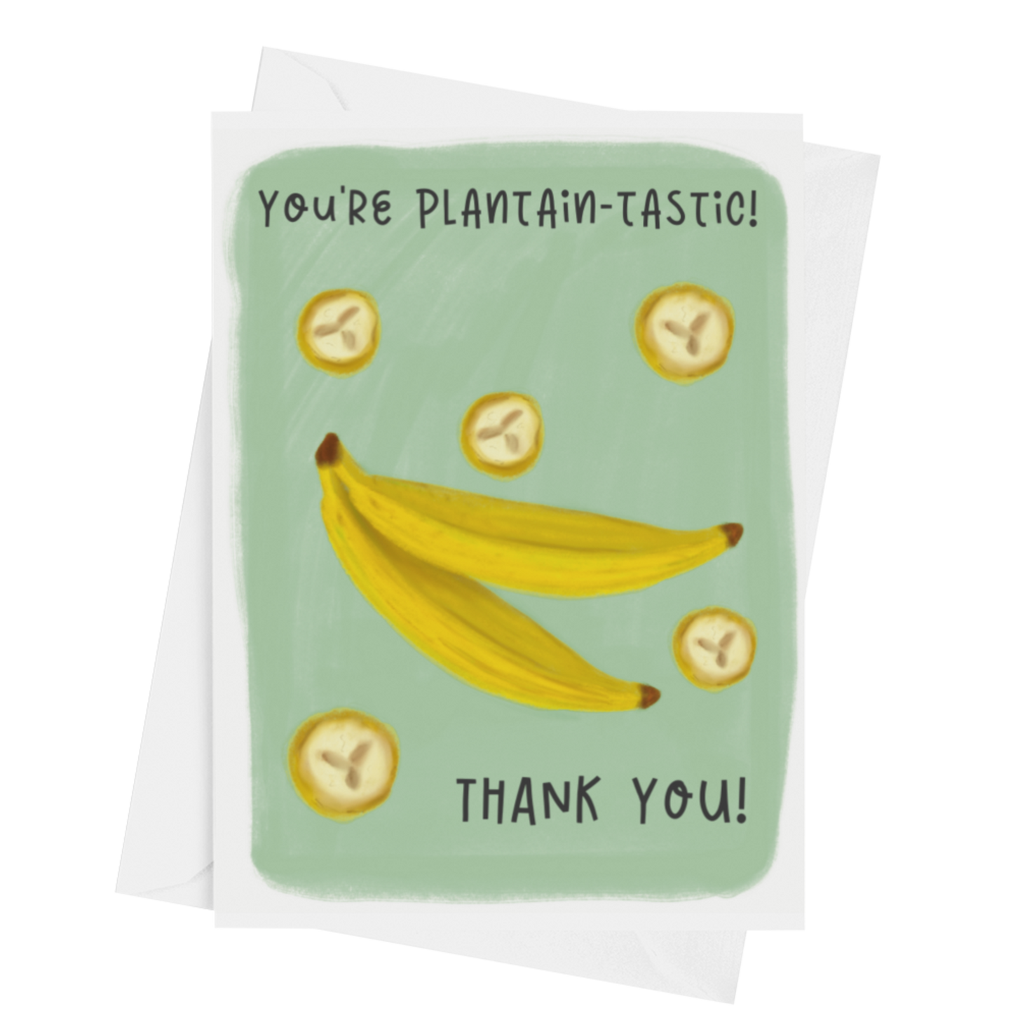 You're plantain-tastic THANK YOU!